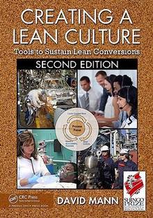 Creating a Lean Culture : Tools To Sustain Lean Conversions : 2e