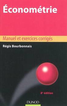 Économétrie : Manuel et exercices corrigés : 8e édition