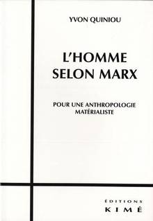 Homme selon Marx : Pour une anthropologie matérialiste