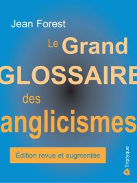 Grand glossaire des anglicismes, Le