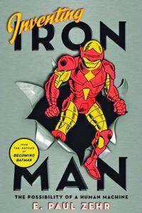 Inventing Iron Man : The Possibility of a Human Machine