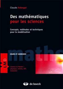Des mathématiques pour les sciences : Concepts, méthodes et techn