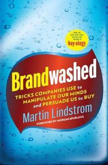 Brandwashed : Tricks Companies Use to Manipulate Our Minds and Pe