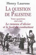 Question de Palestine, t.4 : 1967-1982 Le rameau d'olivier et le