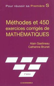 Méthodes et 450 exercices corrigés de Mathématiques : Pour réussi