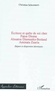 Ecriture et quete de soi chez Fatou Diome, Aisatou Diamanka-Besla
