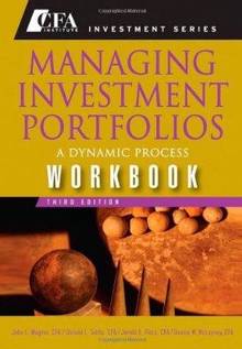 Managing Investment Portfolio Workbook : A Dynamic Process : 3e é