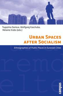 Urban Spaces after Socialism : Ethnographies of Public Places in