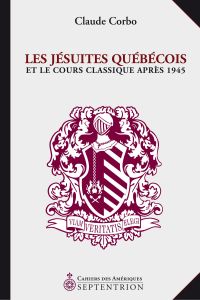 Jésuites québécois et le cours classique après 1945 (Les)