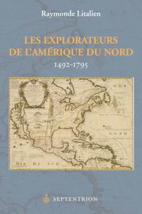 Explorateurs de l'Amérique du Nord, 1492-1795 (Les)