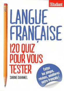 Langue française : 120 quiz pour vous tester