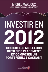 Investir en 2012 : choisir les meilleurs outils de placement et c