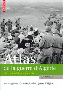 Atlas de la guerre d'Algérie : De la conquête à l'indépendance