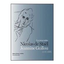 Rencontre de Jeannine Guillou et de Nicolas de Staël : la vie dur