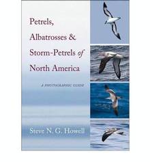 Petrel, Albatrosses & Storm-Petrels of North-America : A Photogra