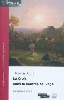Croix dans la contrée sauvage : Thomas Cole