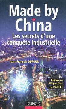 Made by China : Les secrets d'une conquête industrielle