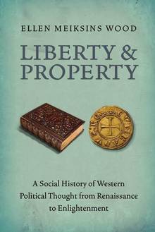 Liberty and Property : A Social History of Western Political Thou