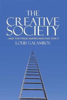 Creative Society : and the Price Americans Paid for It