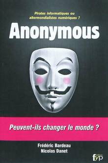 Anonymous : Pirates informatiques ou altermondialistes numériques
