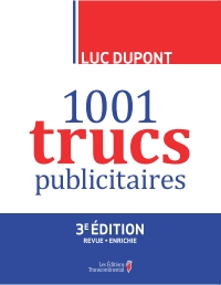 1001 trucs publicitaires : 3e édition revue + enrichie