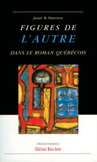 Figures de l'Autre dans le roman québécois