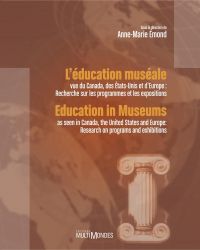 L'éducation muséale vue du Canada, des États-Unis et d’Europe : recherche sur les programmes et les expositions