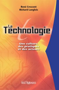 La technologie: une culture, des pratiques et des acteurs