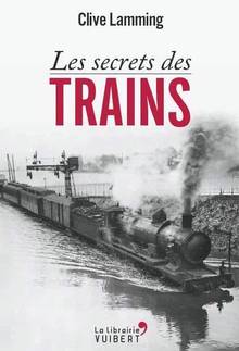 Secrets des trains, Les