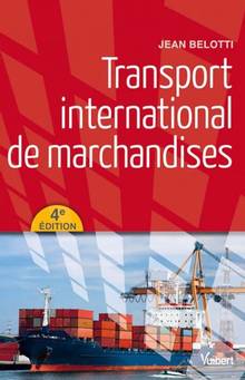 Transport international de marchandises : 4e édition