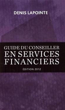 Guide du conseiller en services financiers : édition 2012