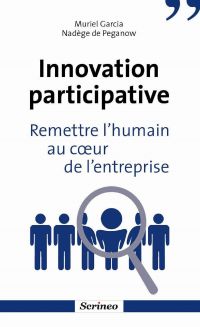 Innovation participative : Remettre l'humain au coeur de l'entrep