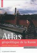 Atlas géopolitique de la Russie : La puissance retrouvée : Nouvel