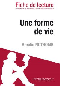 Une forme de vie de Amélie Nothomb (Fiche de lecture)