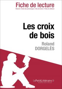 Les croix de bois de Roland Dorgelès (Fiche de lecture)