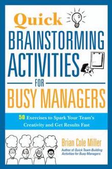 Quick Brainstorming For Busy  Managers
