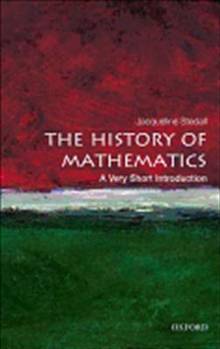 History of Mathematics : A Very Short Introduction