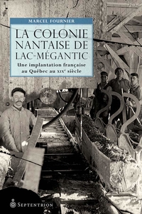 Colonie Nantaise de Lac-Mégantic : Une implantation française au