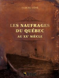Naufrages du Québec au XXe siècle, Les