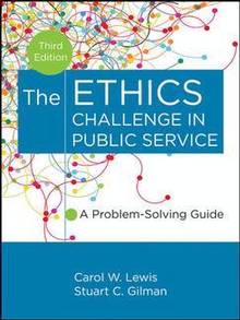 Ethics Challenge in Public Service : A Problem-Solving Guide : 3e