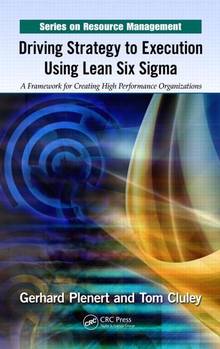 Driving Strategy to Execution Using Lean Six Sigma : A Framework