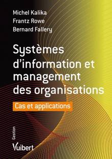 Systèmes d'information et management des organisations : Cas et a