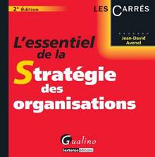 Essentiel de la Stratégie des organisations : 2e édition