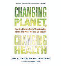 Changing Planet, Changing Health : How the Climate Crisis Threate
