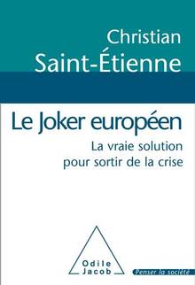 Joker européen : La vraie solution pour sortir de la crise