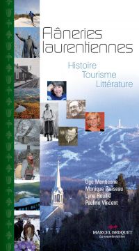 Flâneries laurentiennes : histoire, tourisme, littérature