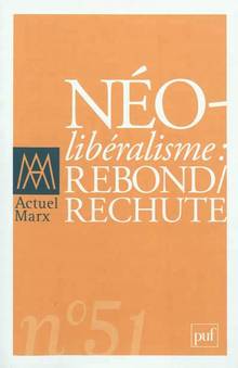 Actuel Marx no 51 : Néolibéralisme : Rebond-rechute