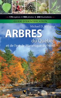 Arbres du Québec et de l'est de l'Amérique du Nord - Guide d'identification