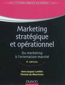 Marketing stratégique et opérationnel : Du marketing à l'orientat