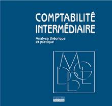 Comptabilité intermédiaire :  Analyse théorique et pratique : édi